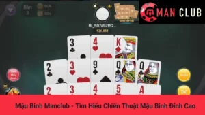 Mậu Binh Manclub - Tìm Hiểu Chiến Thuật Mậu Binh Đỉnh Cao