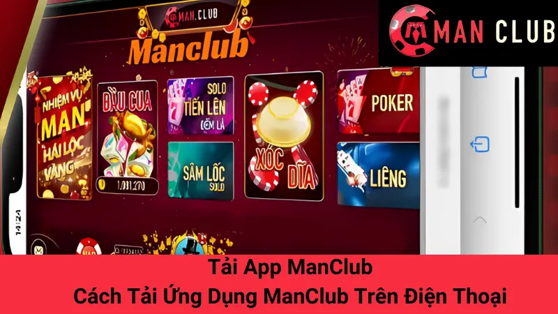 Tải App ManClub - Cách Tải Ứng Dụng ManClub Trên Điện Thoại